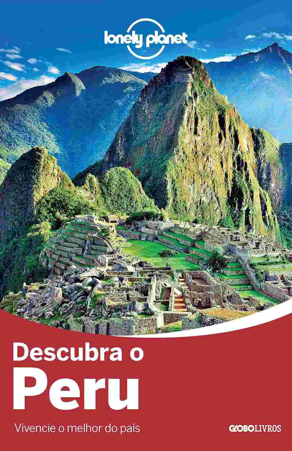 Guia Lonely Planet Descubra o Peru: Seu Roteiro Completo para Aventuras Inesquecíveis