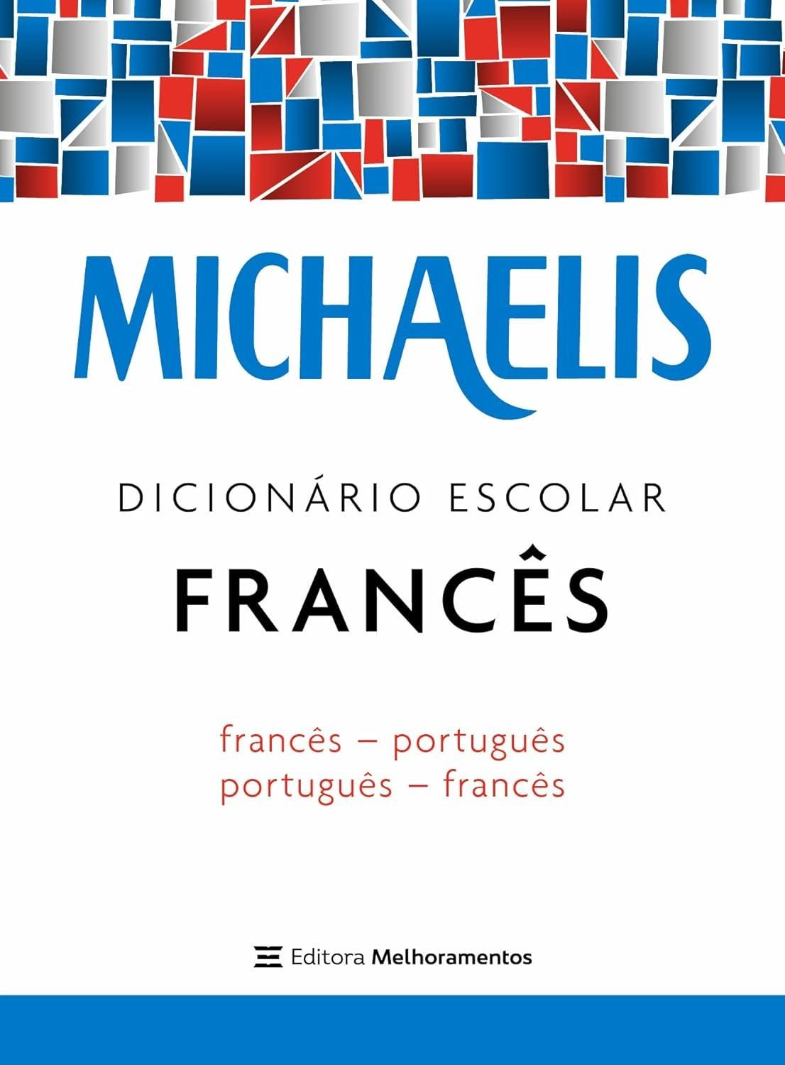 Dicionário Escolar Michaelis Francês: Seu Guia Completo para Aprender Francês
