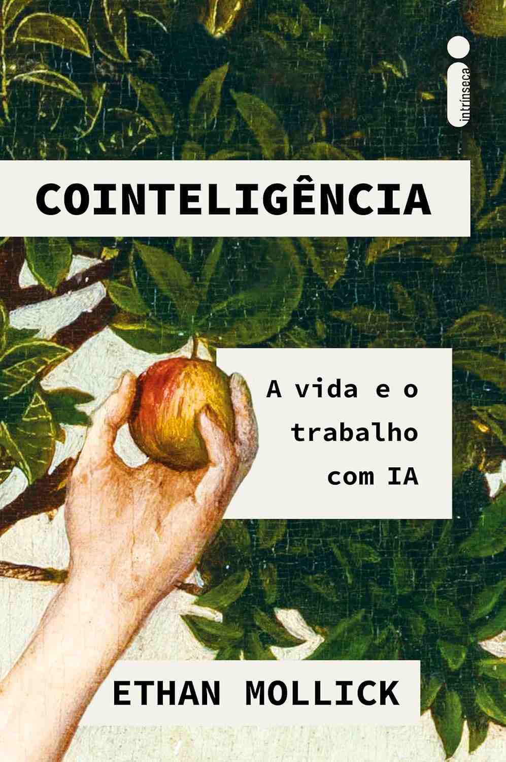 Cointeligência: Domine a Era da IA e Transforme Seu Trabalho e Vida