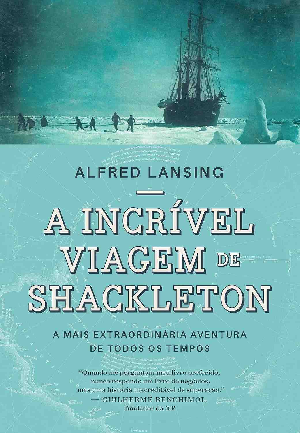 A Incrível Viagem de Shackleton: A Aventura de Superação que Inspirou o Mundo