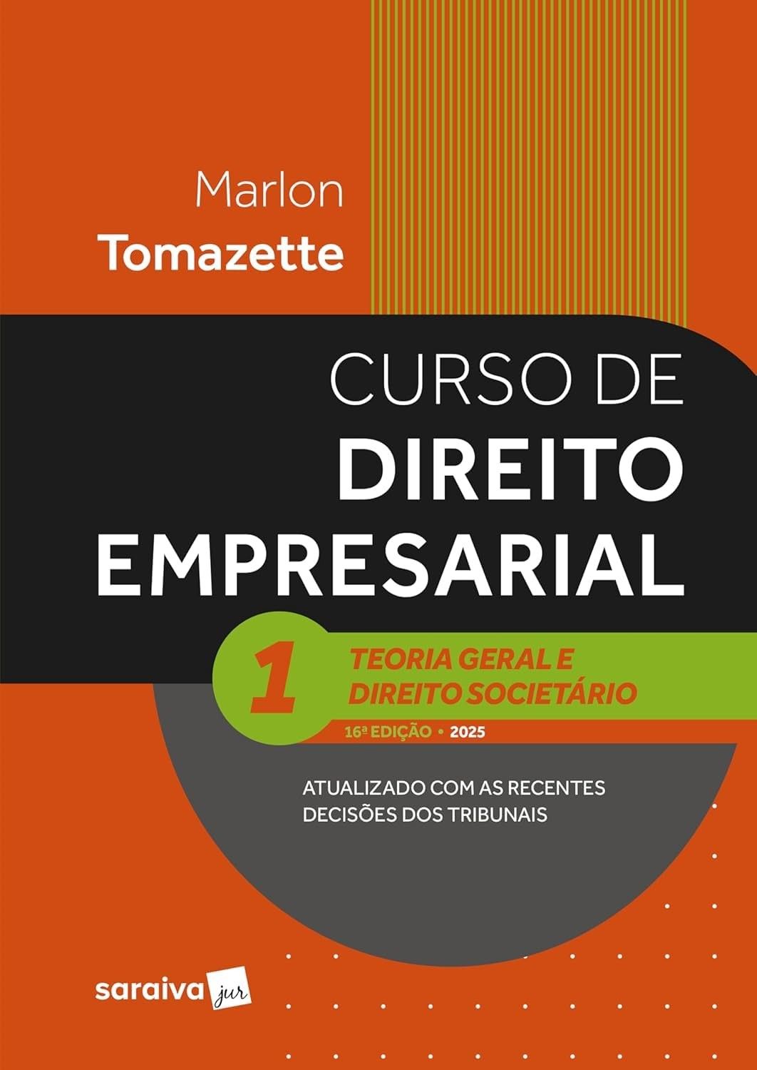 Curso de Direito Empresarial: Teoria Geral e Societário - 16ª Edição 2025