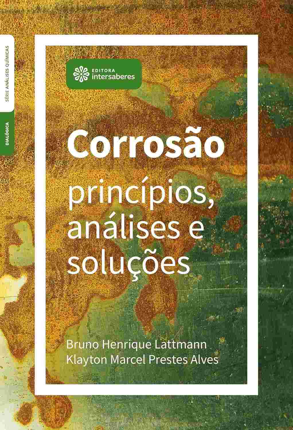Corrosão: Desvende Princípios, Análises e Soluções Definitivas
