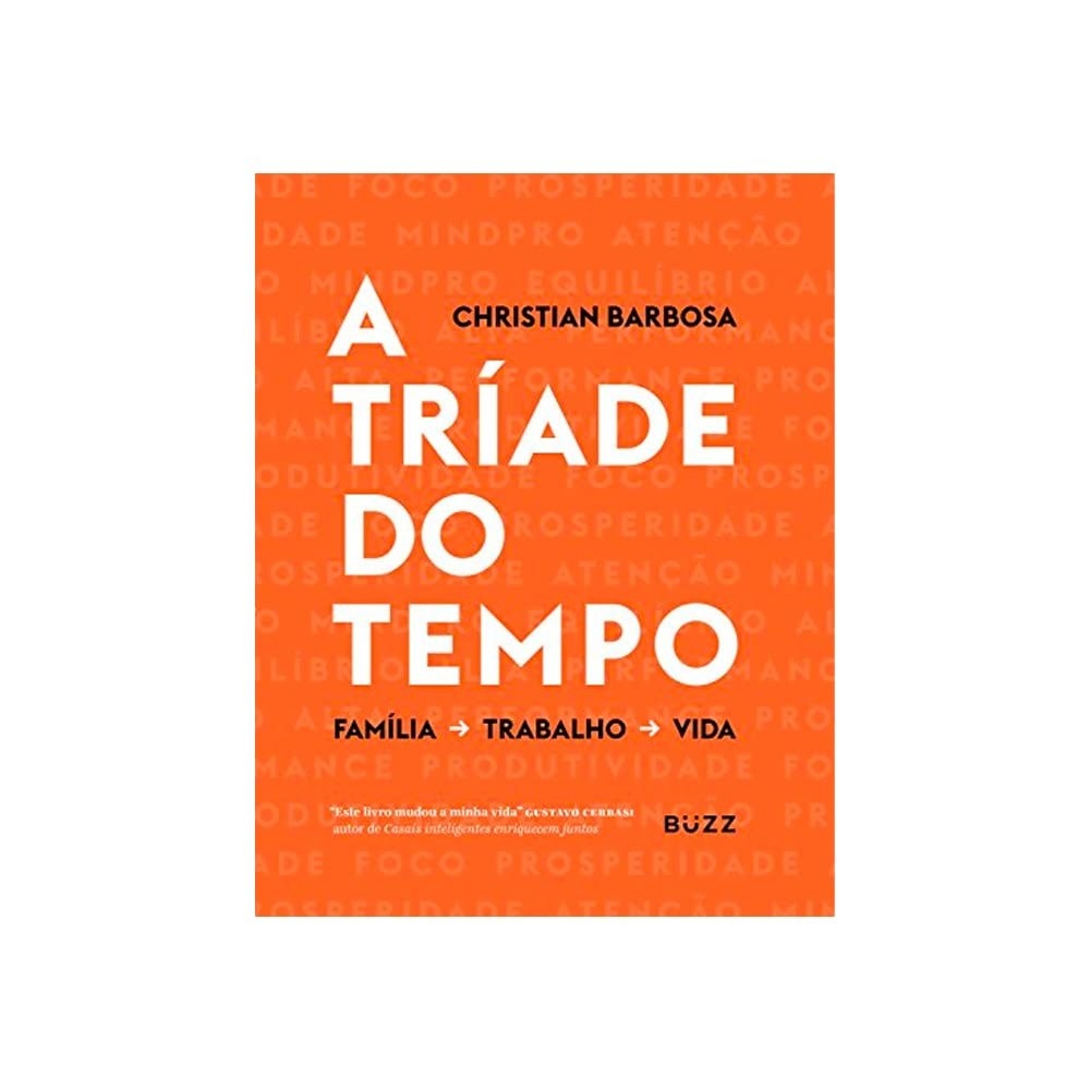 A Tríade do Tempo: Domine Sua Produtividade e Realize Seus Sonhos