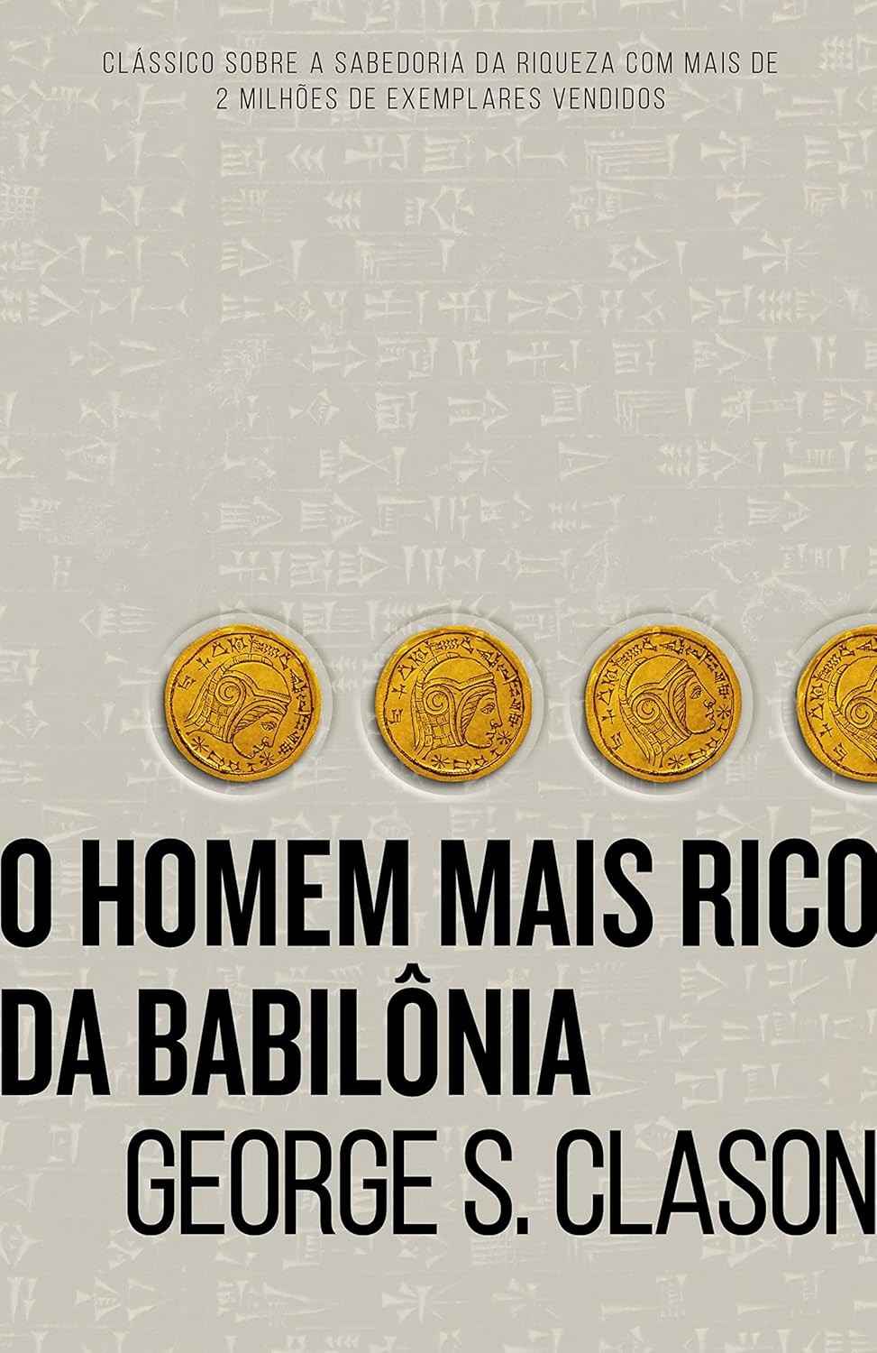 O Homem Mais Rico da Babilônia: Segredos Milenares para Multiplicar sua Riqueza