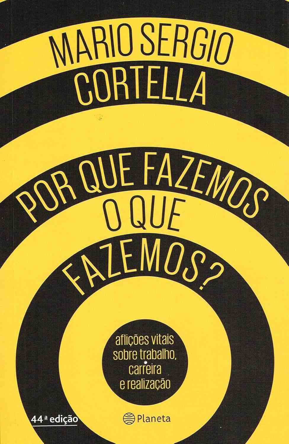 Por Que Fazemos o Que Fazemos? Descubra o Propósito da Sua Vida e Carreira