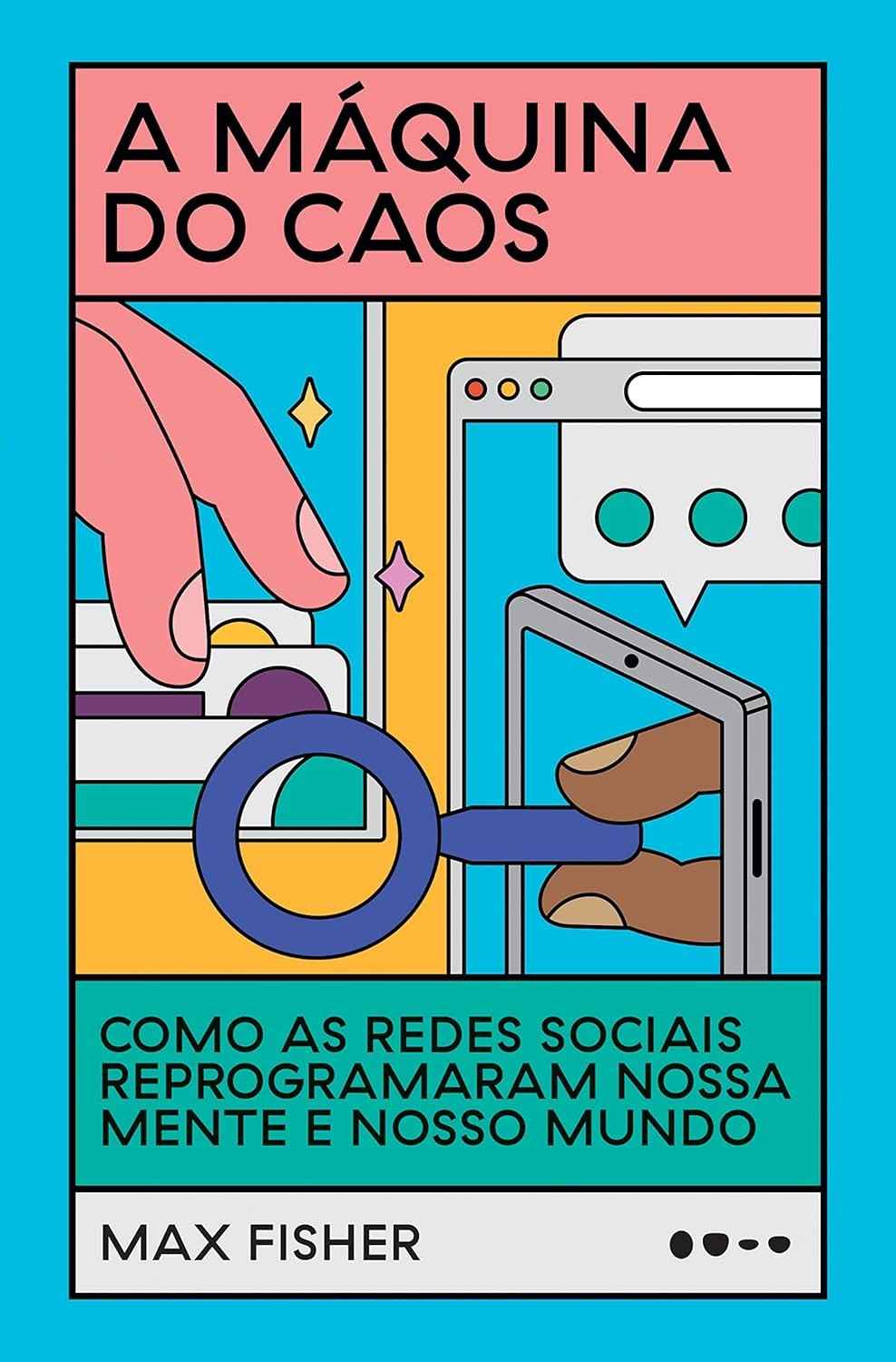 A Máquina do Caos: Desvende Como as Redes Sociais Reprogramaram Sua Mente e o Mundo
