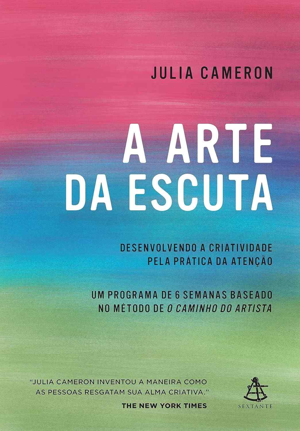 A Arte da Escuta: Desbloqueie Sua Criatividade e Transforme Sua Vida