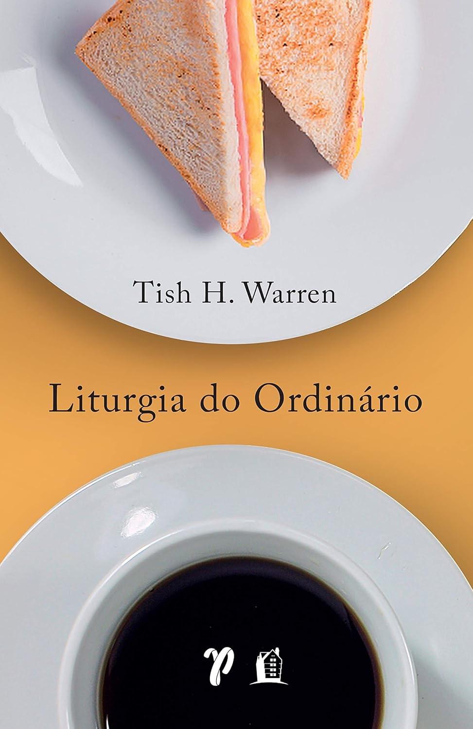 Liturgia do Ordinário: Descubra o Sagrado nas Suas Práticas Diárias