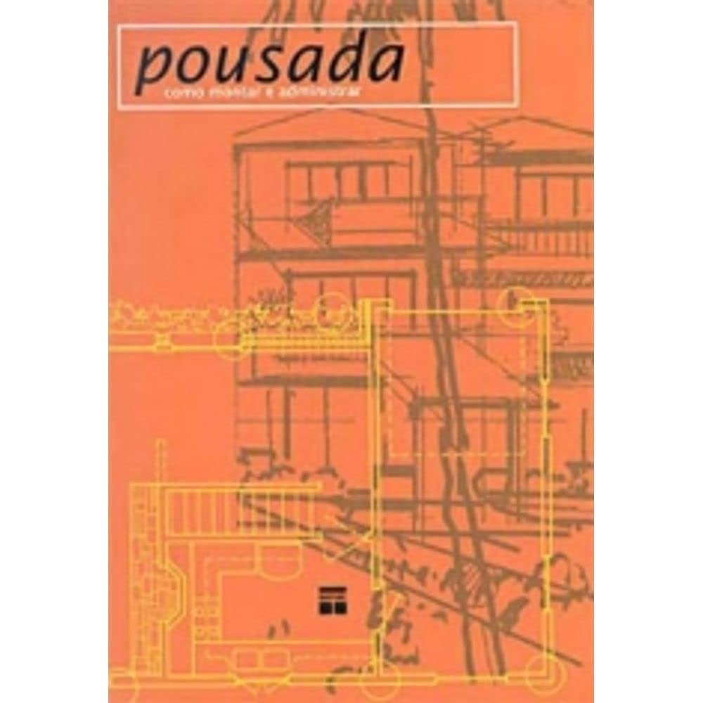 Pousada: O Guia Completo para Montar e Administrar Seu Negócio de Sucesso
