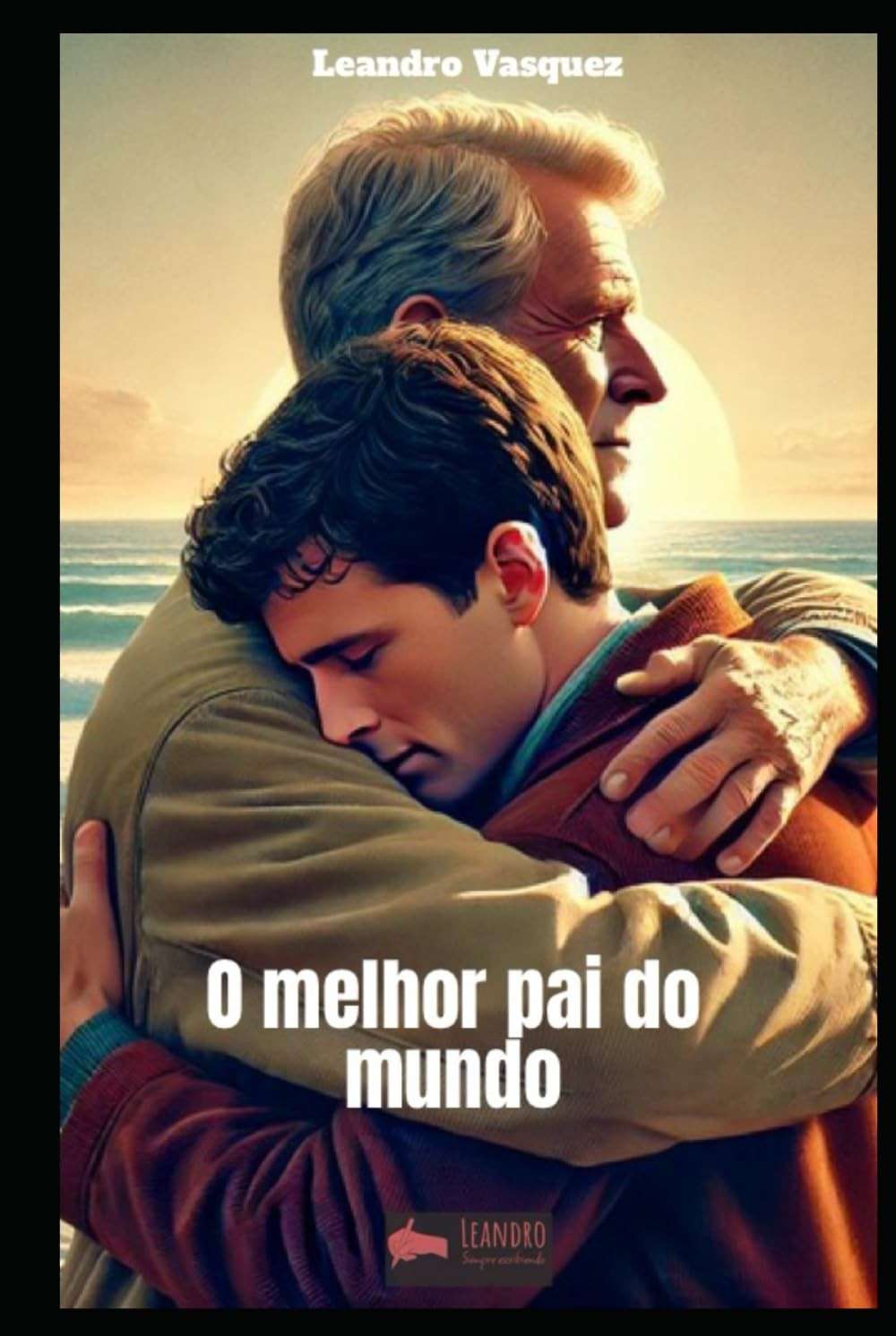 O Melhor Pai do Mundo: Uma História Emocionante de Família e Superação