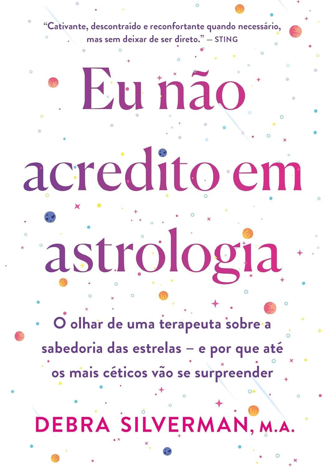 Eu Não Acredito em Astrologia: Descubra a Sabedoria das Estrelas e Surpreenda-se!