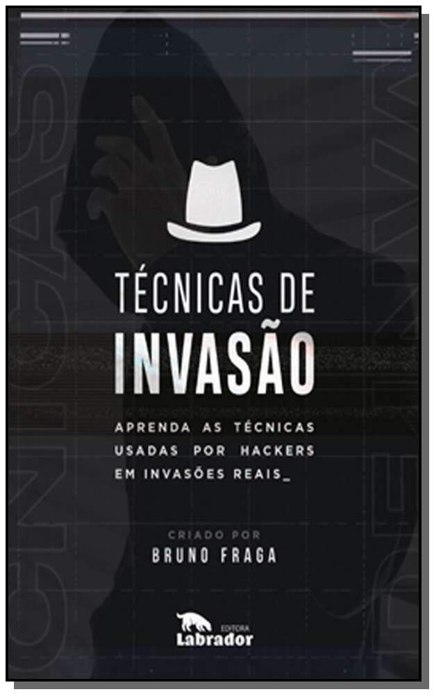 Técnicas de Invasão: Domine Hacking e Segurança da Informação com Hackers Reais