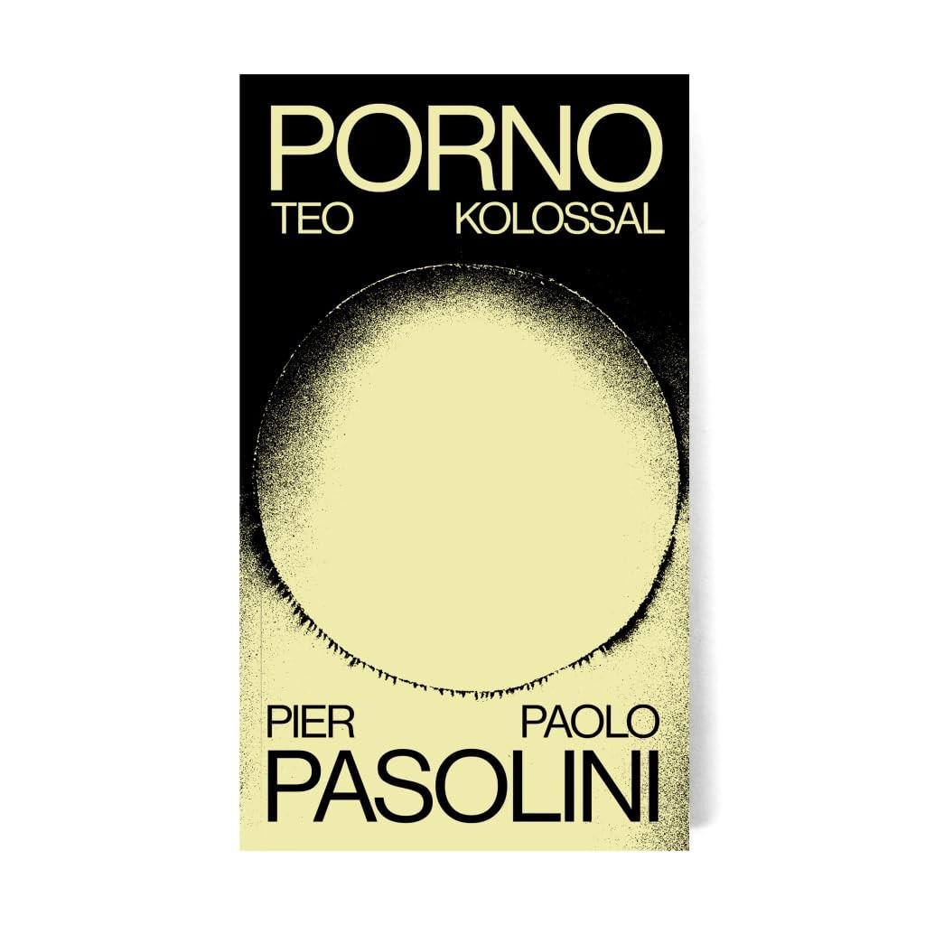 Porno-Teo-Kolossal: A Obra-Prima Inacabada de Pasolini