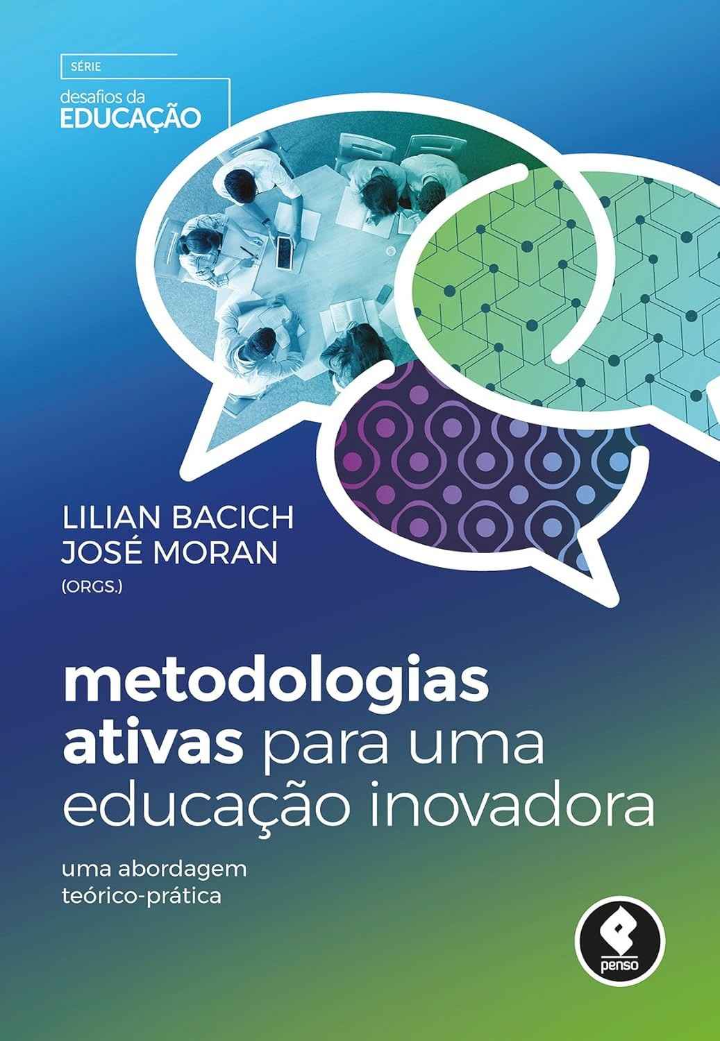 Metodologias Ativas para Educação Inovadora: Guia Teórico-Prático