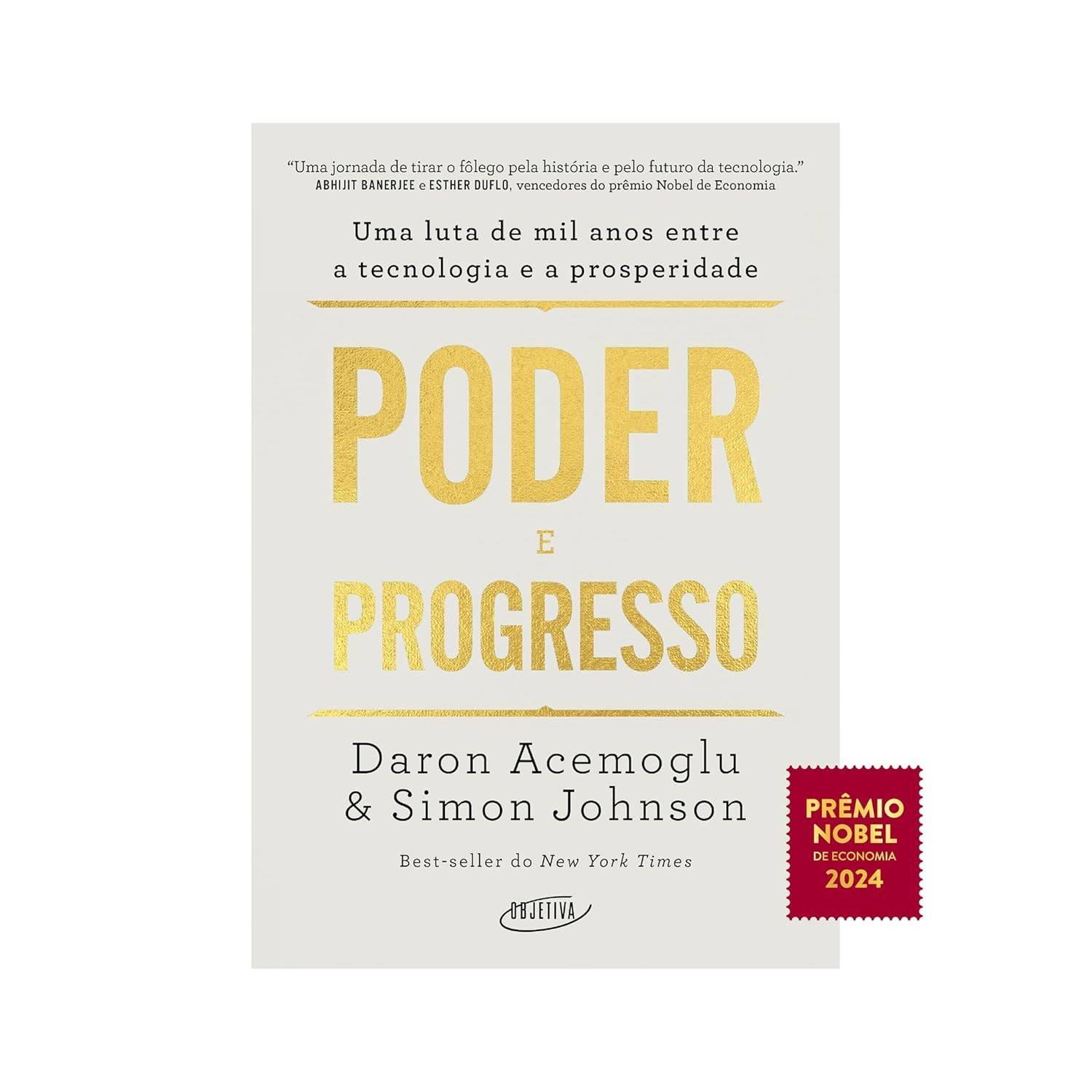 Poder e Progresso: A História da Tecnologia e da Prosperidade para Todos