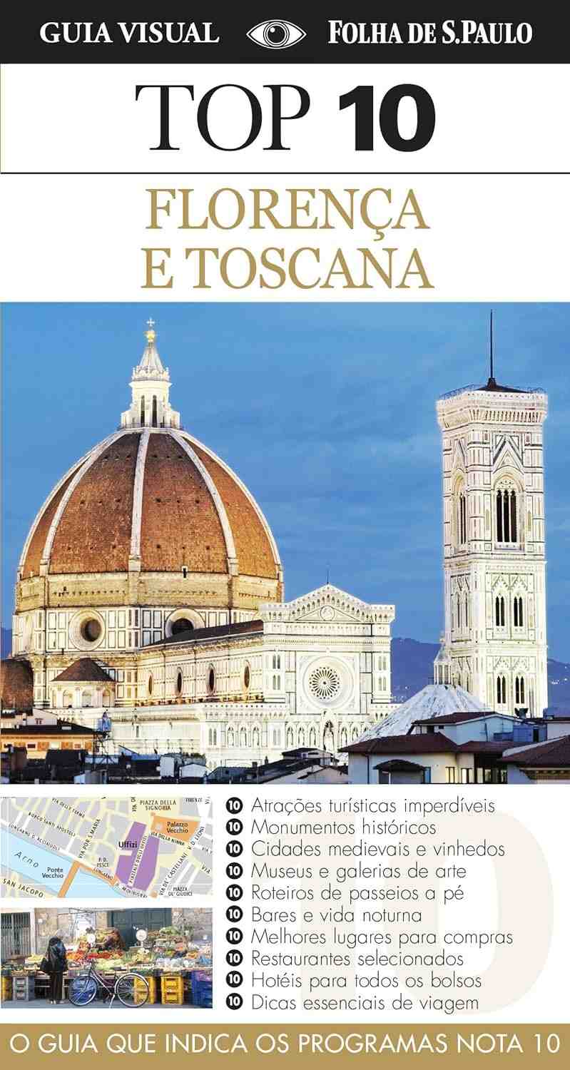 Florença e Toscana: Seu Guia Essencial Top 10 para Explorar o Coração da Itália