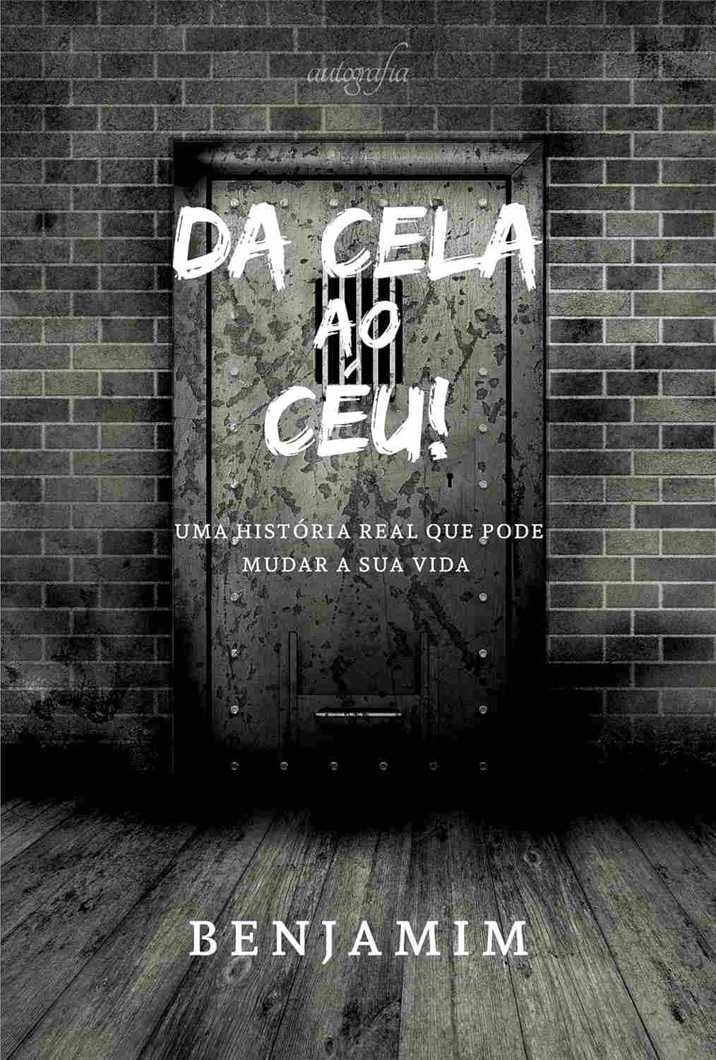 Da Cela ao Céu: A Jornada de Transformação que Vai Mudar Sua Vida