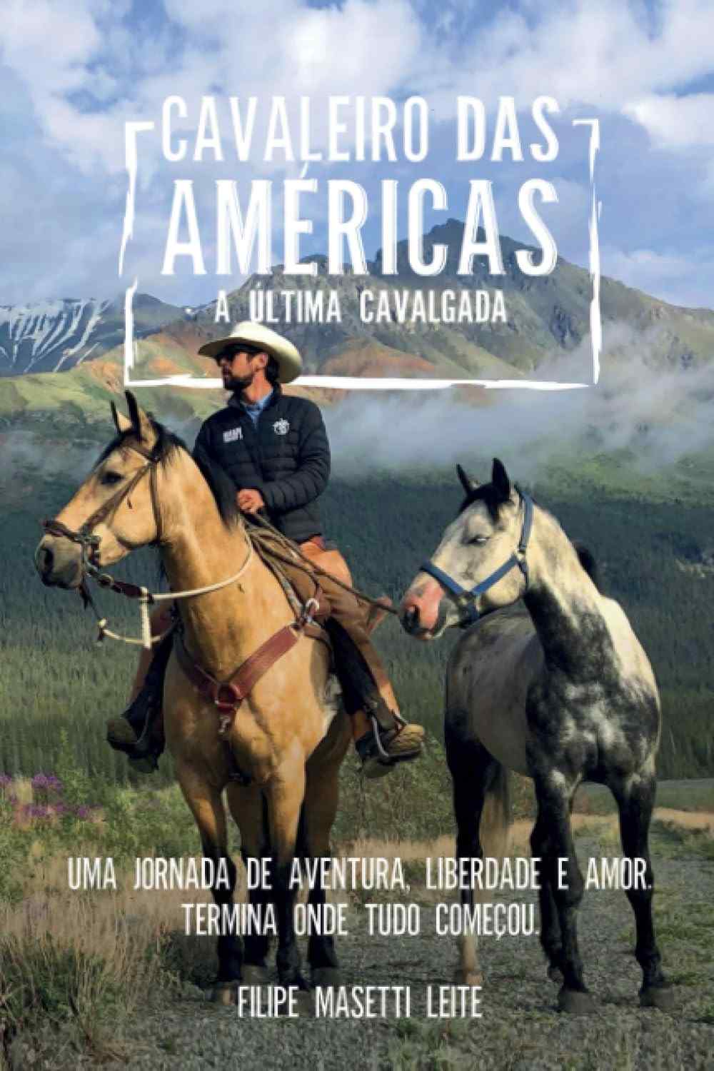 Cavaleiro das Américas: A Última Cavalgada - Aventura, Liberdade e Amor