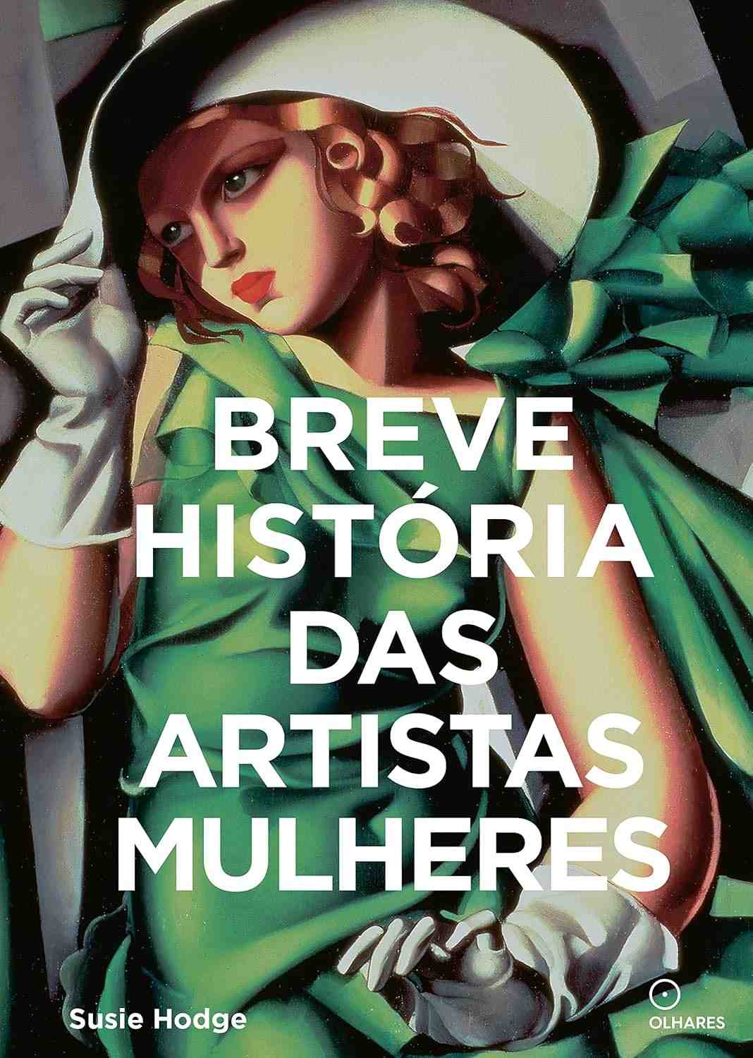 Breve História das Artistas Mulheres: Um Guia Essencial de Gêneros, Obras e Técnicas
