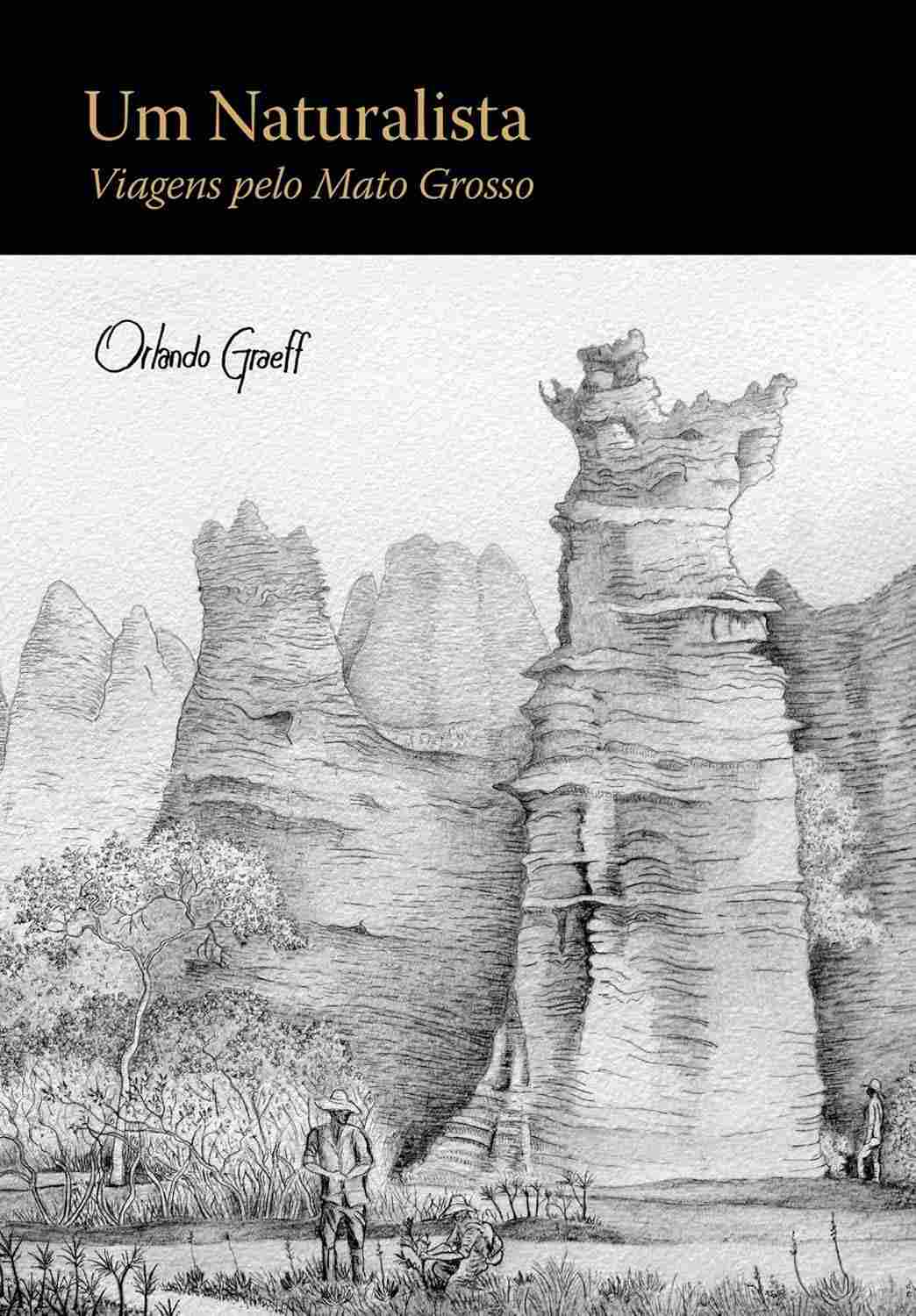 Um Naturalista: Descubra o Mato Grosso com Orlando Graeff
