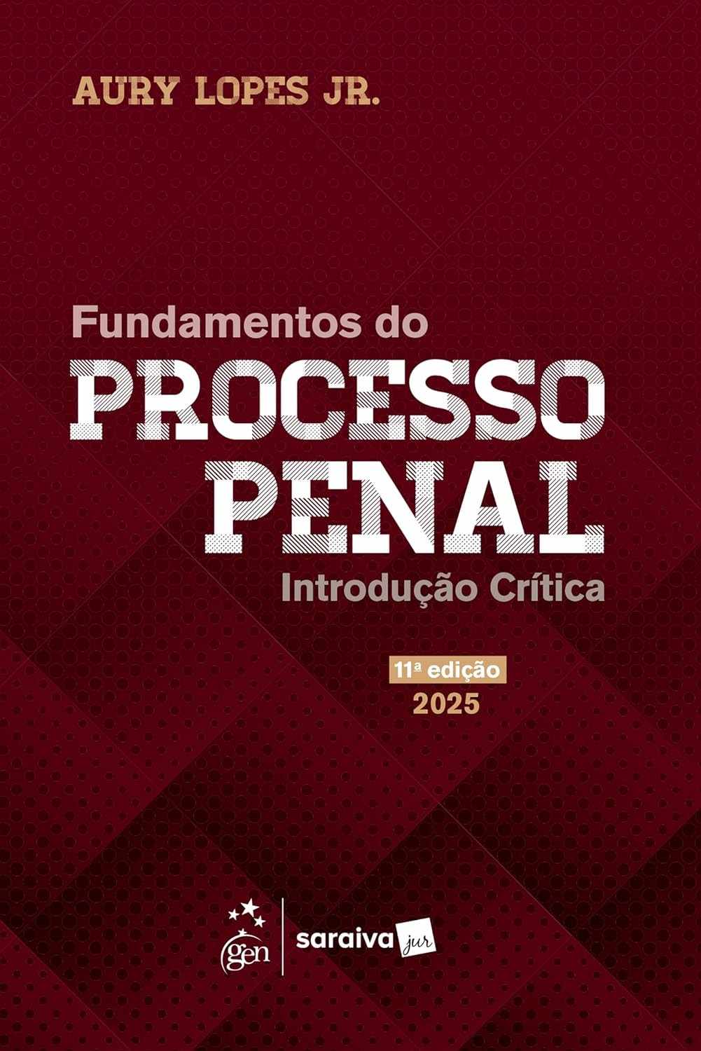 Fundamentos do Processo Penal: Uma Análise Crítica e Atualizada (11ª Edição 2025)