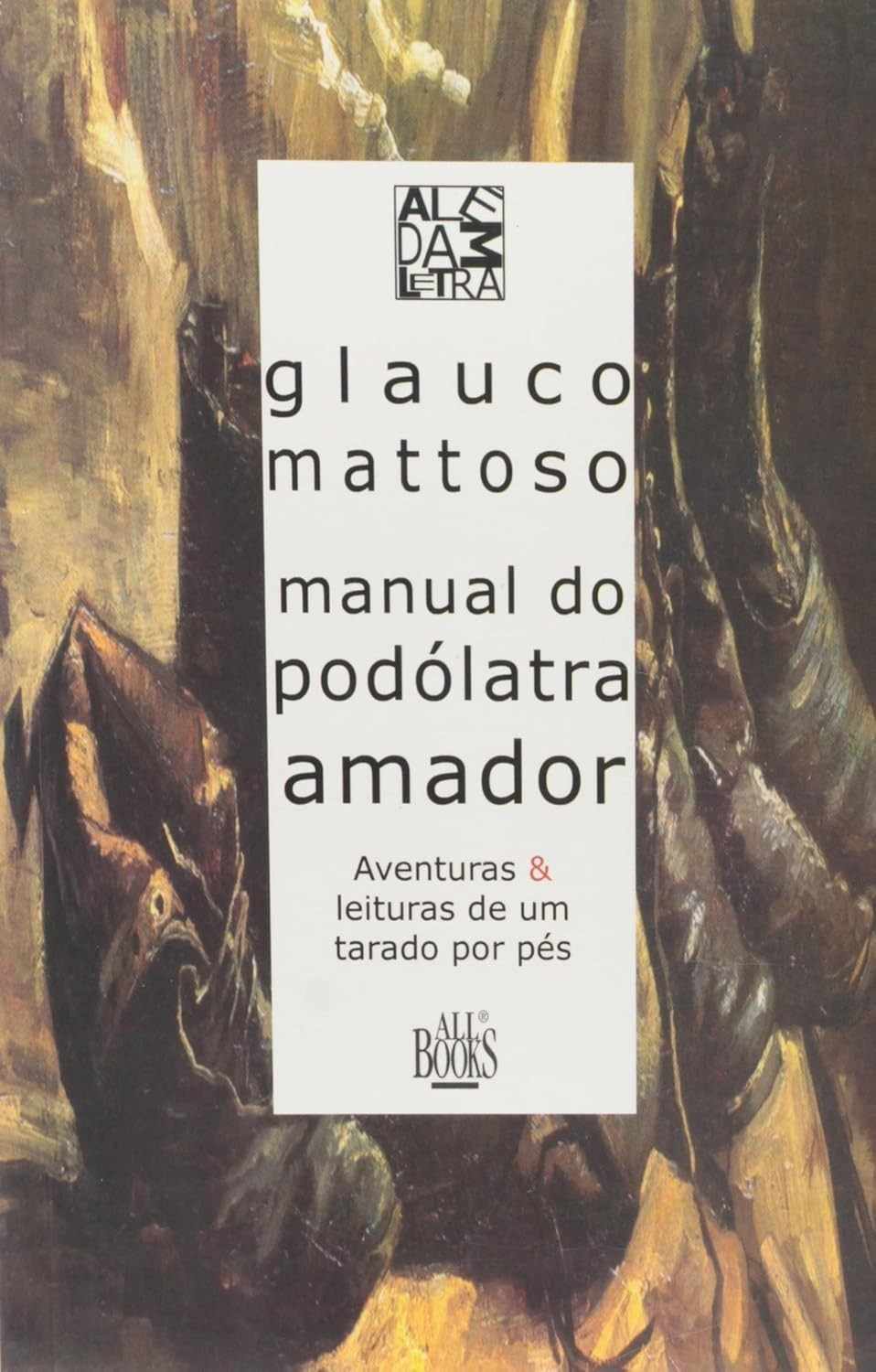Manual do Podólatra Amador: Uma Jornada Literária Fascinante por Pés
