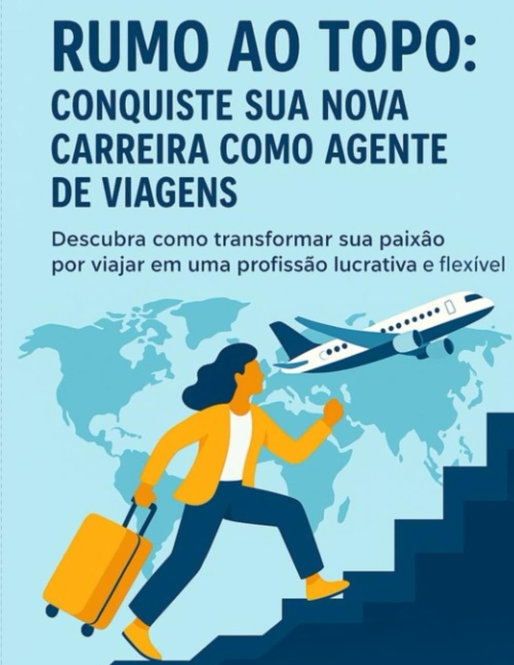 Agente de Viagens do Zero: Guia Prático para uma Carreira com Propósito