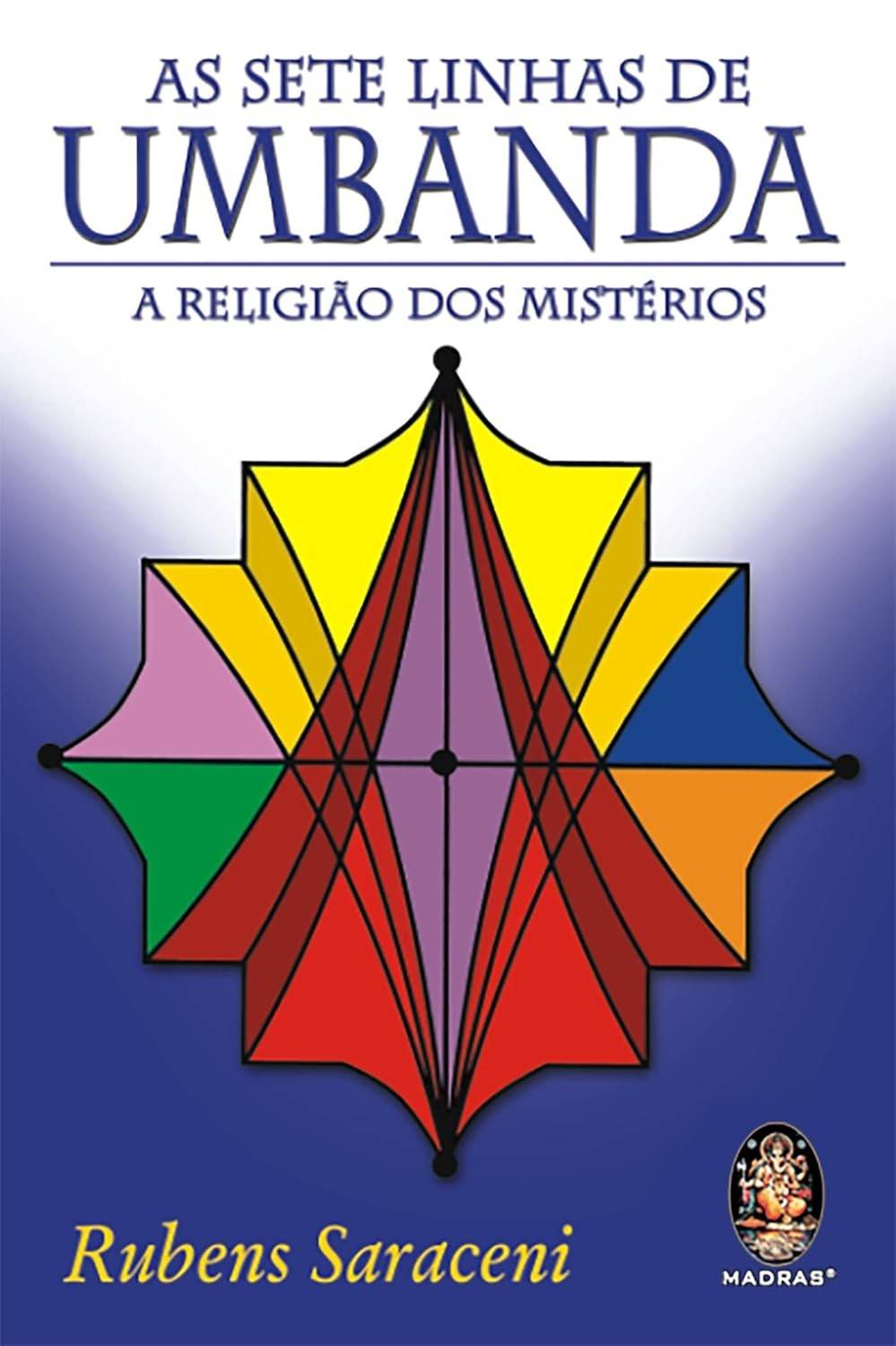 As Sete Linhas de Umbanda: Desvende os Mistérios dos Orixás com Rubens Saraceni