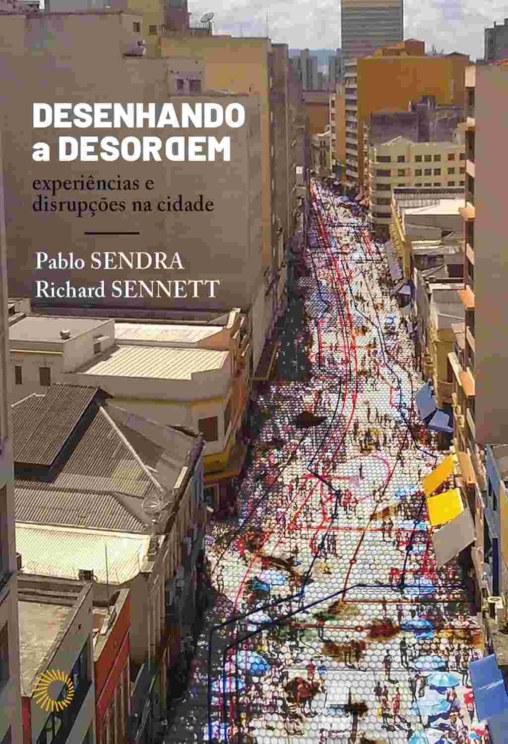 Desenhando a Desordem: A Cidade Aberta e Vibrante (Urbanidades Fraturadas)