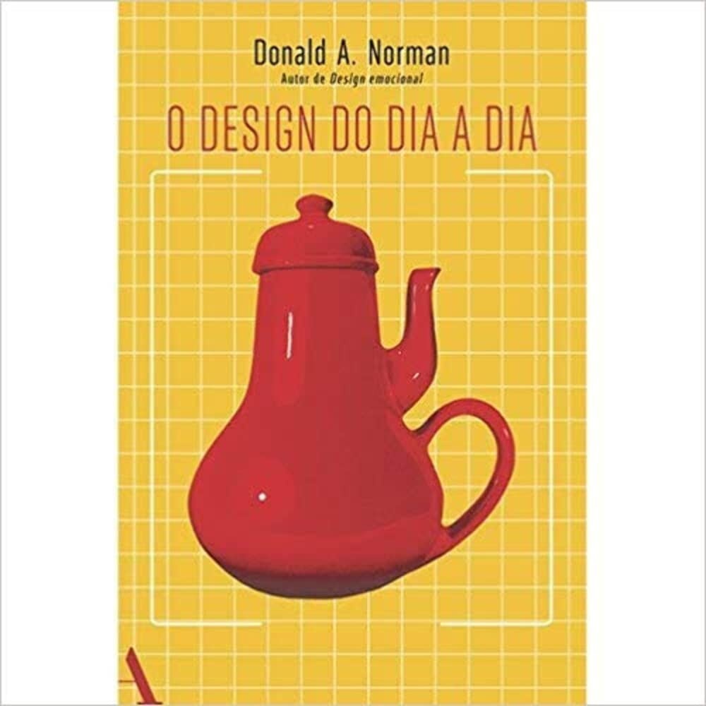 O Design do Dia a Dia: Entenda a Usabilidade e Crie Produtos Incríveis