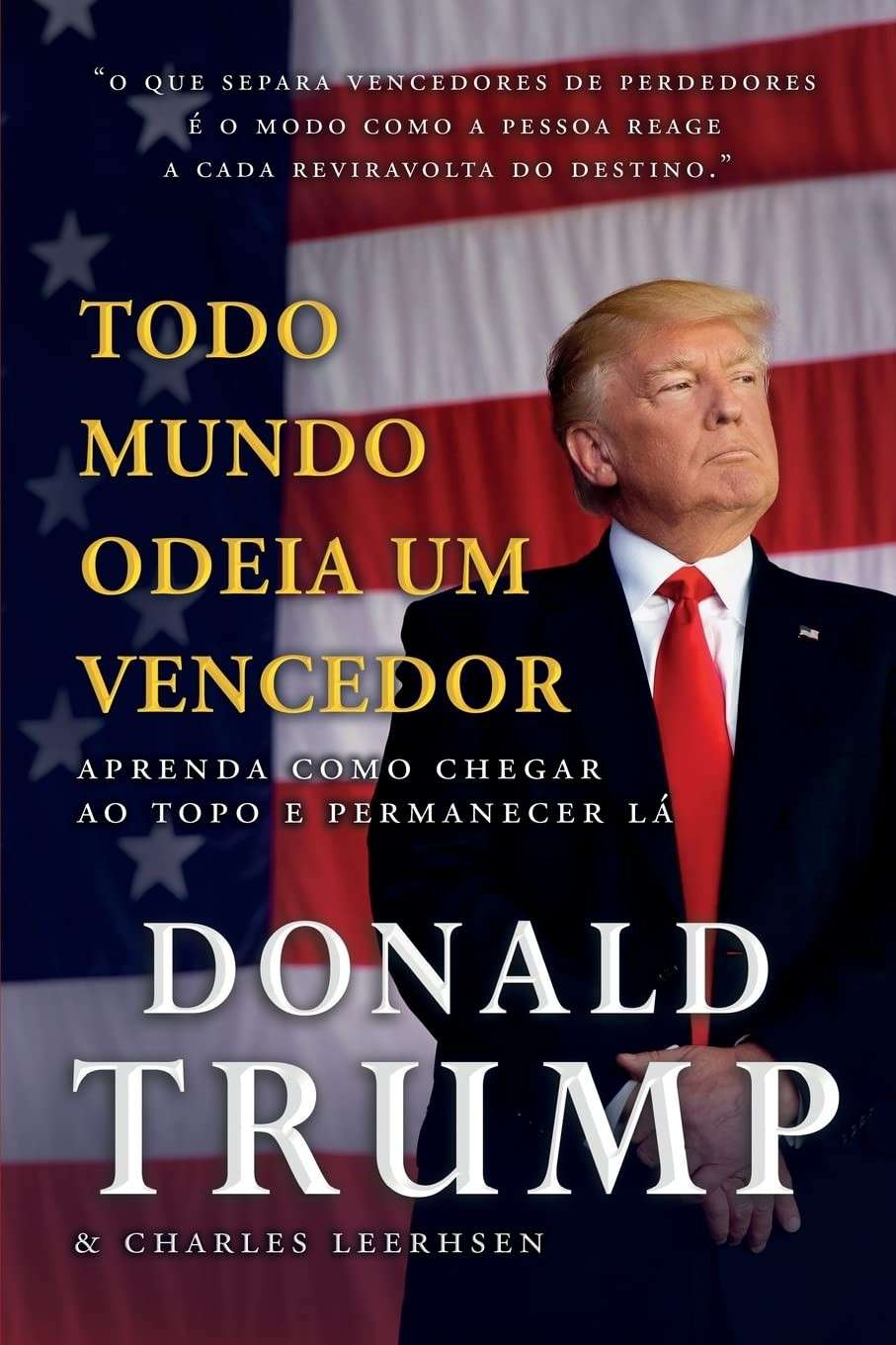 Todo Mundo Odeia um Vencedor: Domine o Topo com Donald Trump
