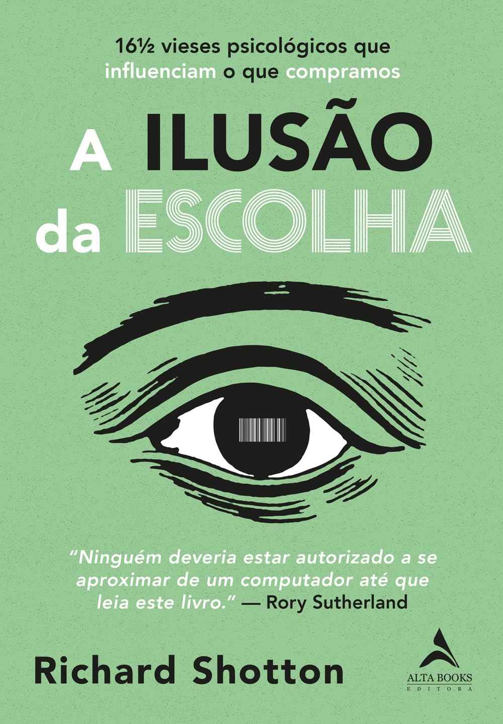 A Ilusão da Escolha: Domine 16½ Vieses Psicológicos para Impulsionar Vendas