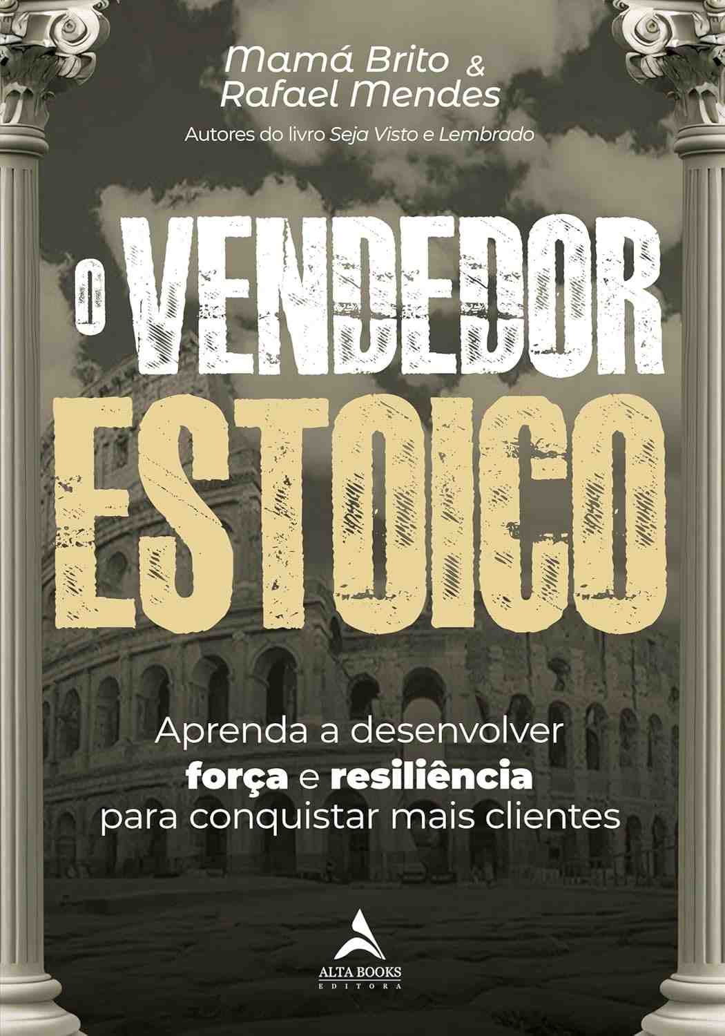 O Vendedor Estoico: Desenvolva Resiliência e Conquiste Mais Clientes