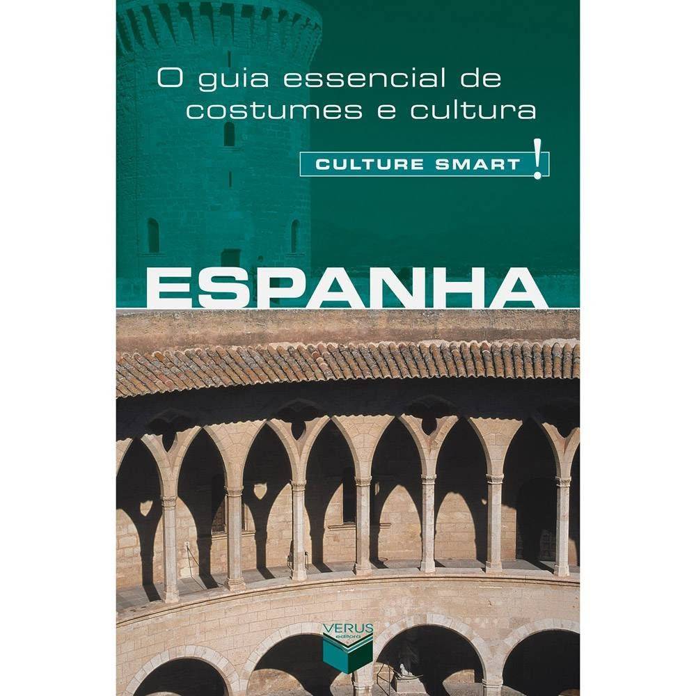 Culture Smart! Espanha: Guia Essencial para uma Viagem Inesquecível