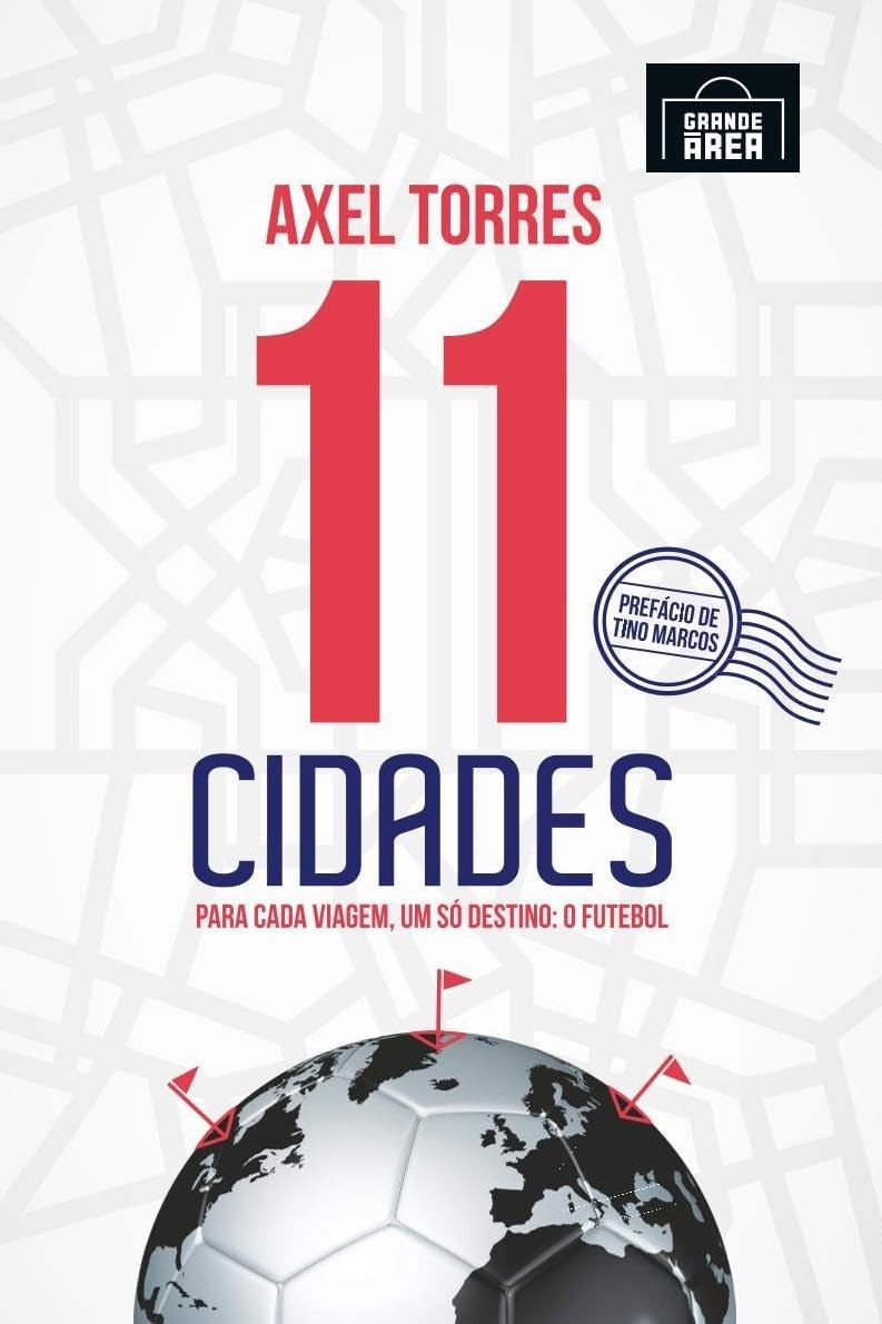 11 Cidades: A Paixão pelo Futebol e Viagens em Cada Página