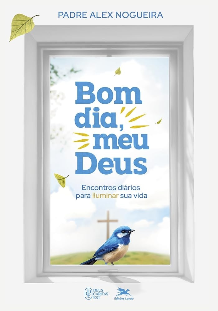 Bom Dia, Meu Deus! [Capa Dura]: Meditações Diárias para Iluminar Sua Vida e Aprofundar Sua Fé