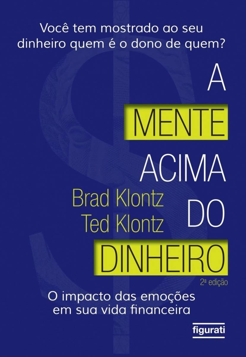 A Mente Acima do Dinheiro: Domine Suas Emoções e Transforme Sua Vida Financeira