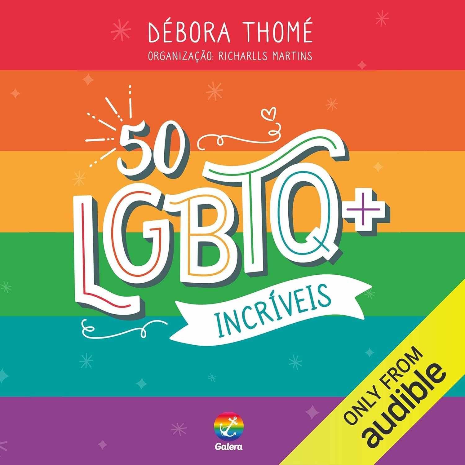 50 LGBTQ+ Incríveis: Histórias Inspiradoras para Transformar Vidas