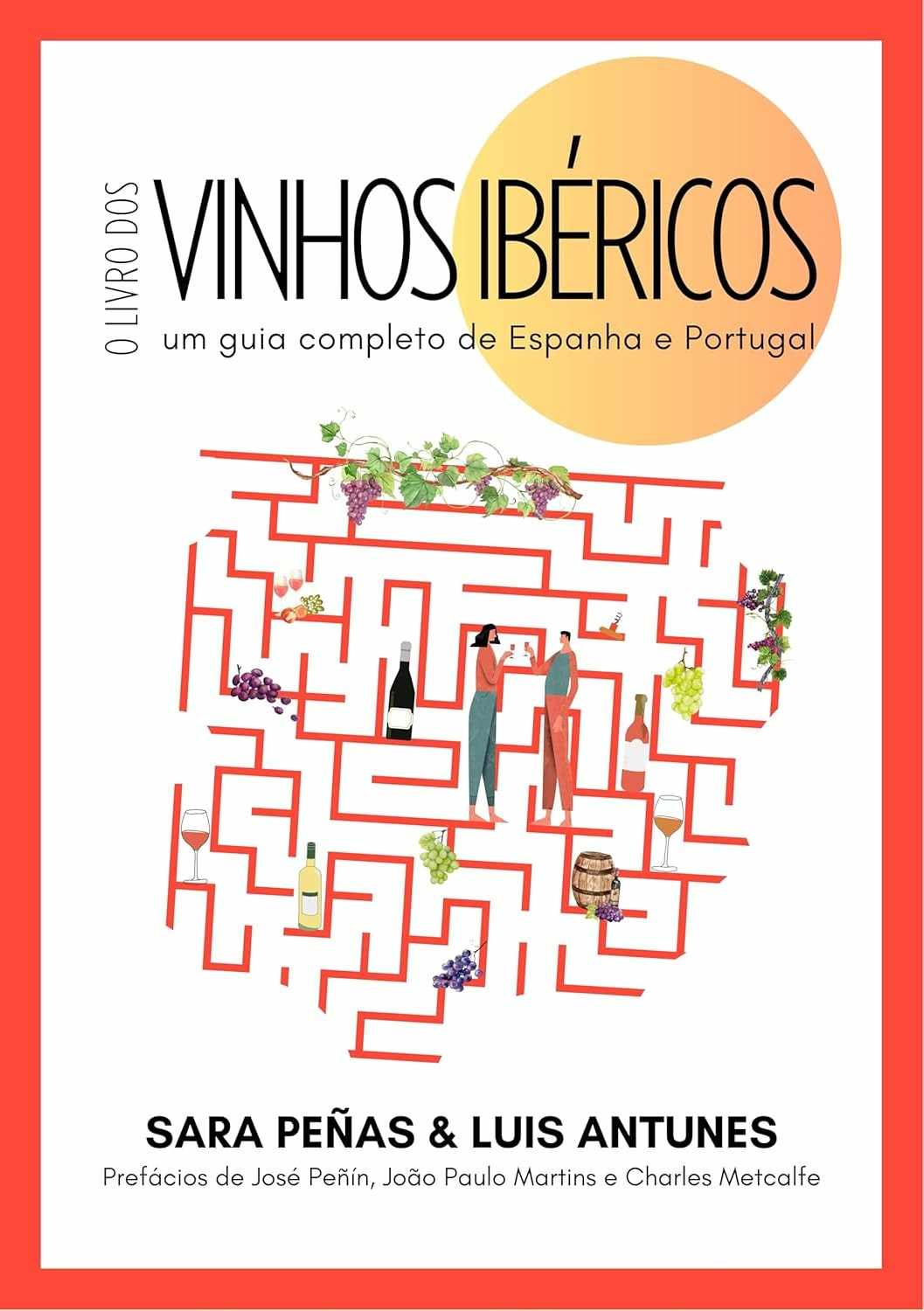 O Livro dos Vinhos Ibéricos: Descubra os Segredos de Espanha e Portugal