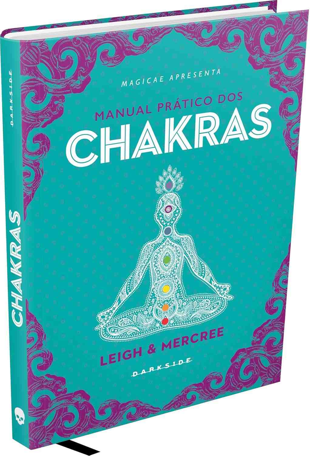 Manual Prático dos Chakras: Desbloqueie sua Energia Vital e Transforme sua Vida