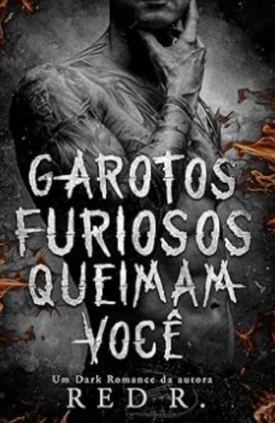 Garotos Furiosos Queimam Você: Suspense, Romance e Perigo