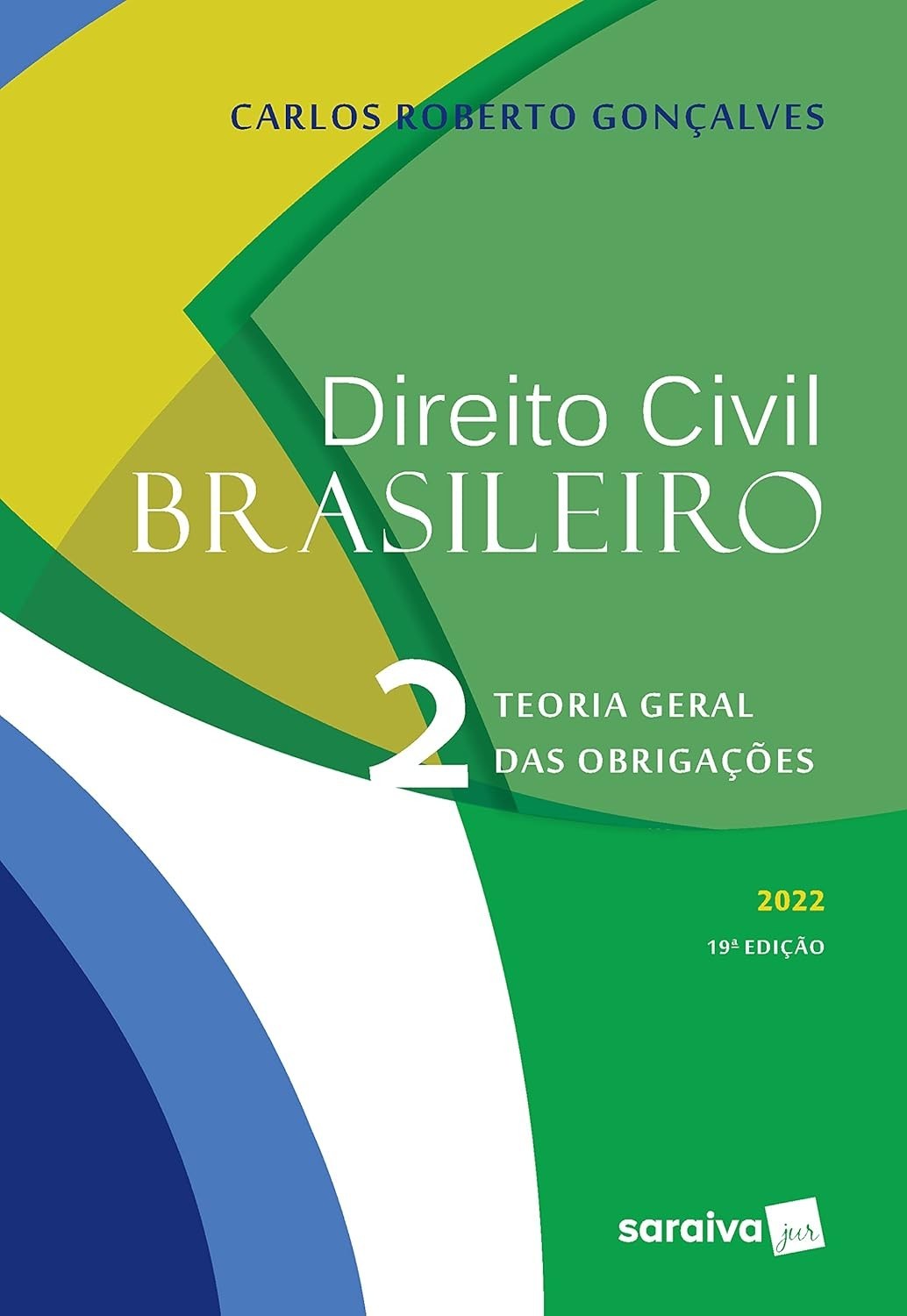 Direito Civil Brasileiro: Teoria Geral das Obrigações - Volume 2 (19ª Edição 2022)