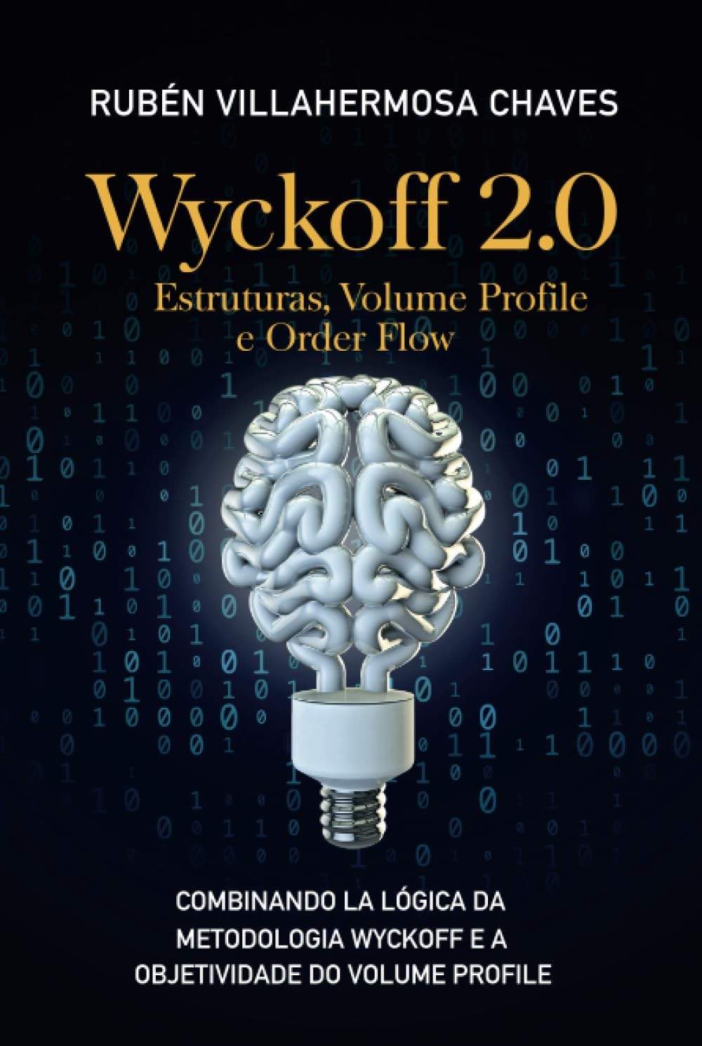 Wyckoff 2.0: Domine Estruturas, Volume Profile e Order Flow para Trading Avançado