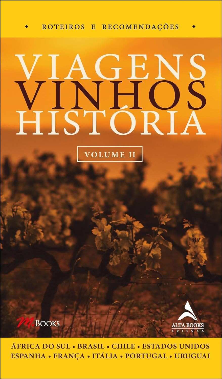 Viagens, Vinhos e História: Descubra o Volume II para Enoturistas Experientes
