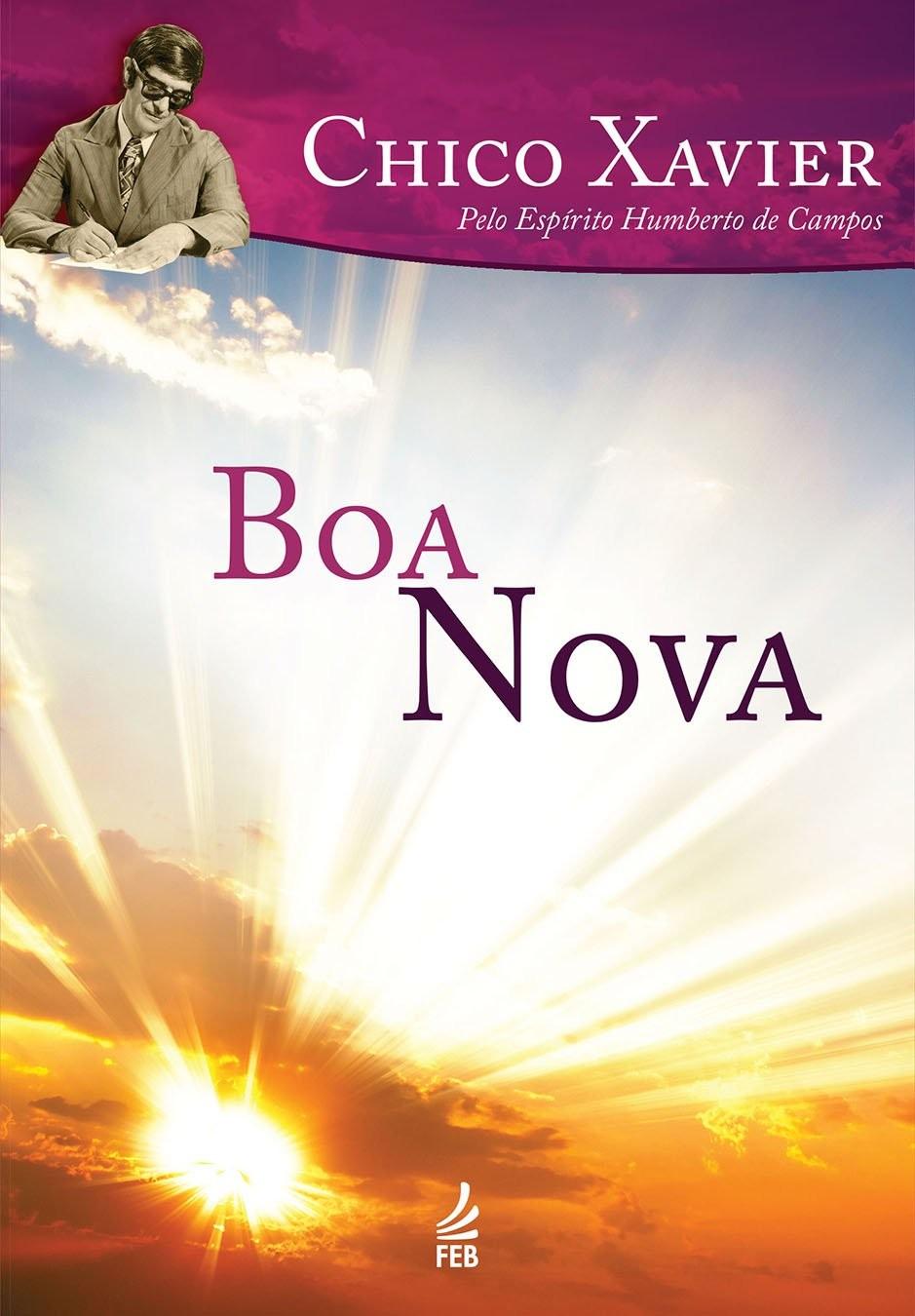 Boa Nova: Lições de Amor e Sabedoria de Humberto de Campos (Psicografia Chico Xavier)