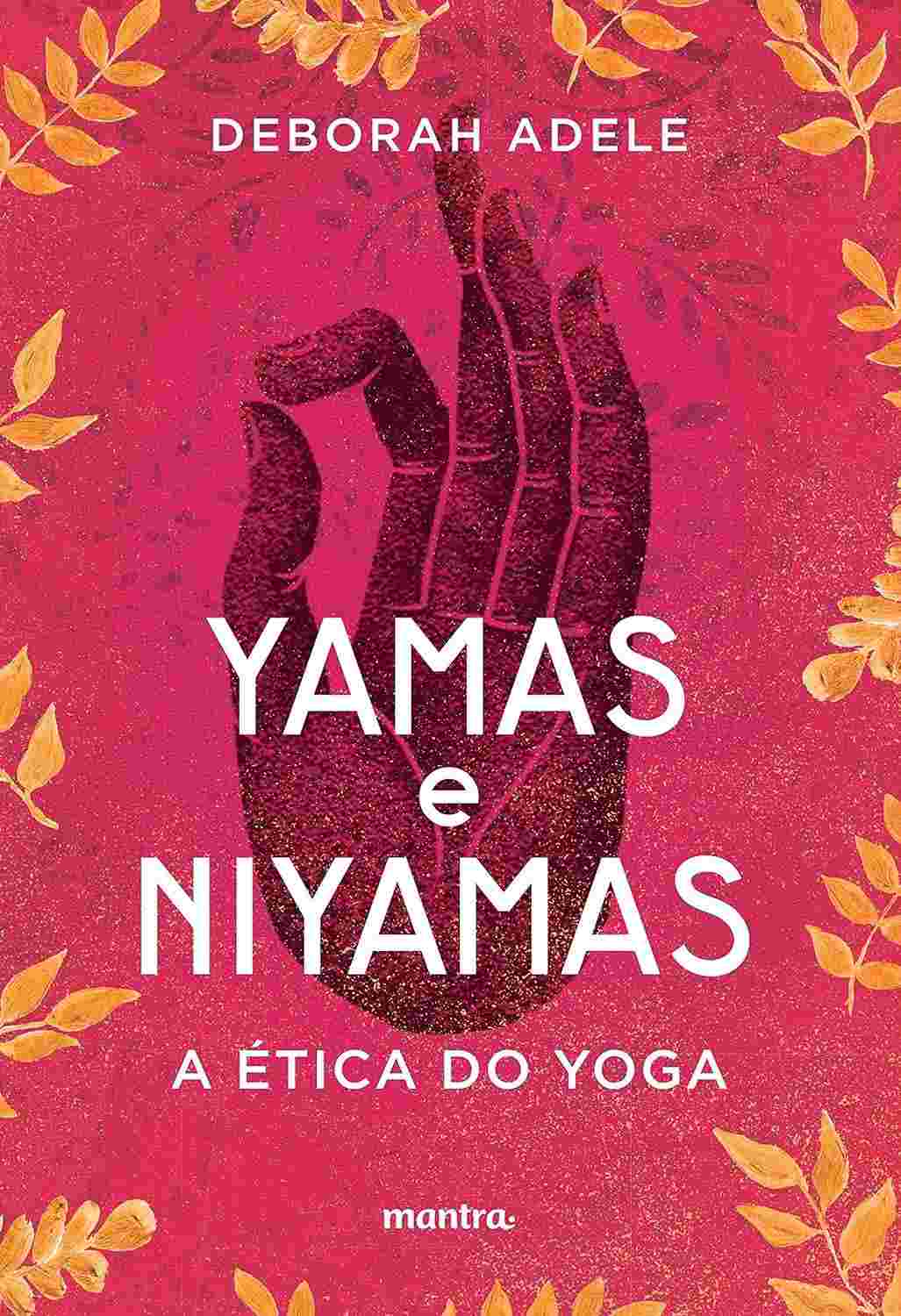 Yamas e Niyamas: O Guia Essencial para a Ética e Sabedoria do Yoga